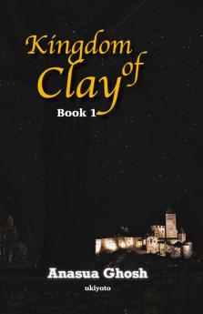 Kingdom of Clay Book 1