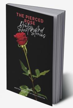 The Pierced Rose: Poetry and Short Stories