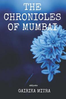 The Chronicles of Mumbai