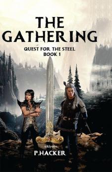 The GatheringBook 1: Quest for the Steel