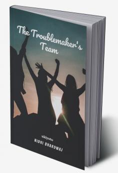 The Troublemaker's Team