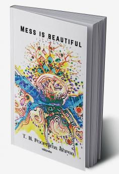 Mess is Beautiful