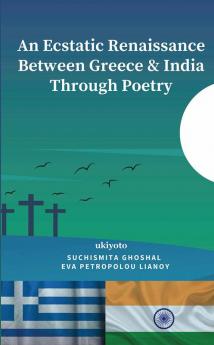 An Ecstatic Renaissance Between Greece & India Through Poetry