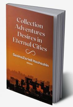 Collection Adventures Desires in Eternal Cities