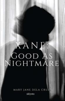 Xane: Good As Nightmare
