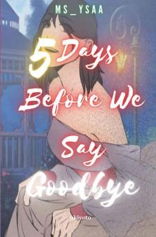 5 Days Before We Say Goodbye