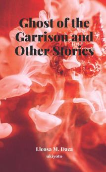 Ghost of the Garrison and Other Stories