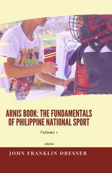 Arnis Book The Fundamentals of Philippine National Sport