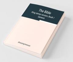 The Bible King James Version Book 1; Genesis