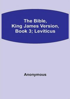 The Bible King James version Book 3; Leviticus