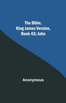 The Bible King James Version Book 43; John