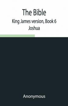 The Bible King James Version Book 6; Joshua
