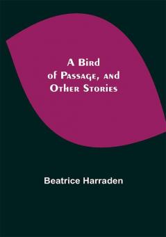 A Bird of Passage and Other Stories