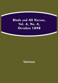 Birds and All Nature Vol. 4 No. 4 October 1898