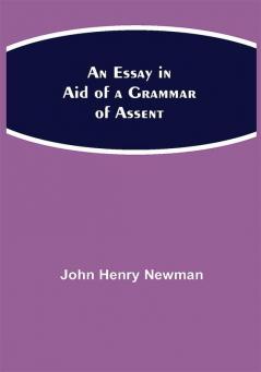 An Essay in Aid of a Grammar of Assent