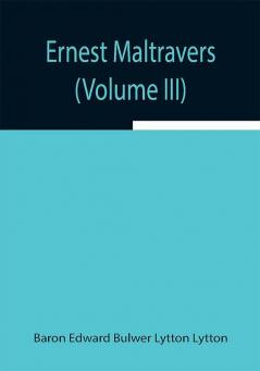 Ernest Maltravers (Volume III)