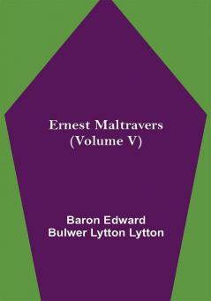 Ernest Maltravers (Volume V)