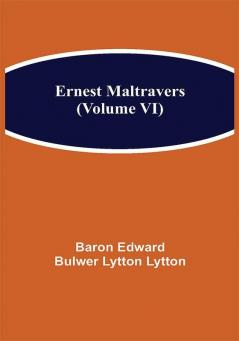 Ernest Maltravers (Volume VI)