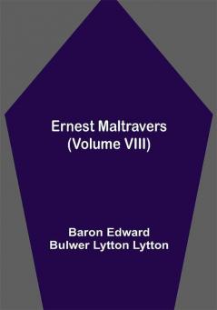 Ernest Maltravers (Volume VIII)