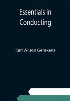 Essentials in Conducting