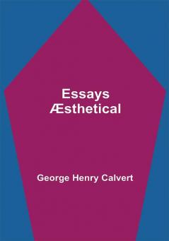 Essays Æsthetical