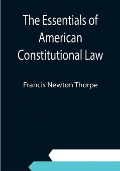 The Essentials of American Constitutional Law