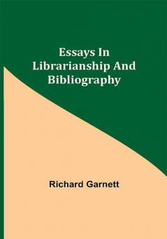 Essays in Librarianship and Bibliography