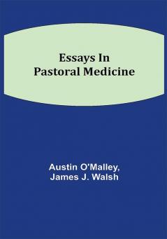 Essays In Pastoral Medicine