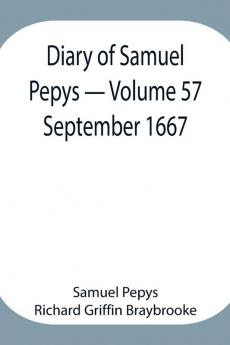 Diary Of Samuel Pepys - Volume 57