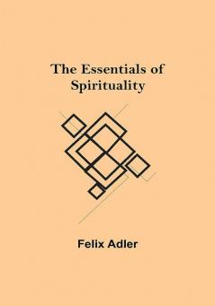 The Essentials of Spirituality