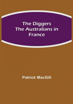 The Diggers The Australians in France