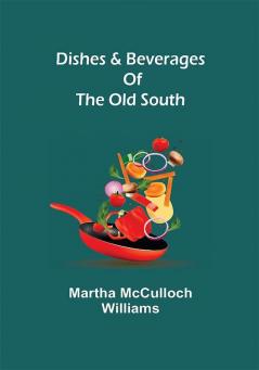 Dishes & Beverages of the Old South