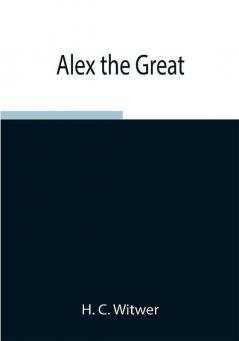 Alex the Great