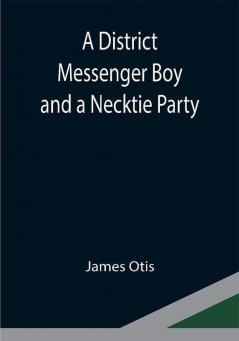 A District Messenger Boy and a Necktie Party