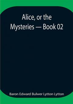 Alice or the Mysteries — Book 02