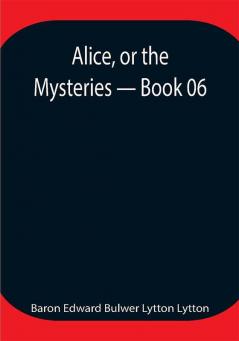 Alice or the Mysteries — Book 06