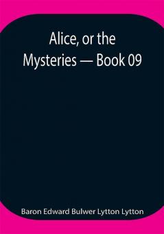 Alice or the Mysteries — Book 09