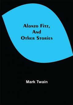 Alonzo Fitz and Other Stories