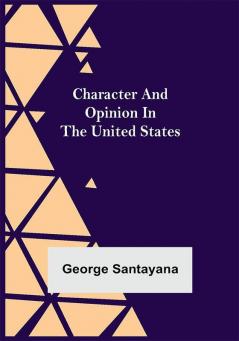 Character and Opinion in the United States