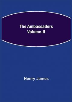 The Ambassadors Volume-II