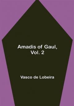 Amadis of Gaul Vol. 2