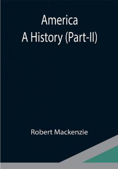 America: A History (Part-II)