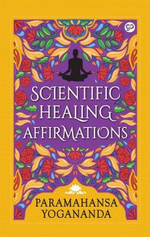 Scientific Healing Affirmations (Hardcover Library Edition)