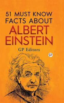 51 Must Know Facts About Albert Einstein