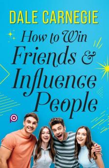 How to Win Friends and Influence People