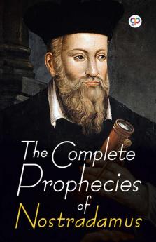 The Complete Prophecies of Nostradamus