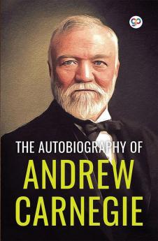 The Autobiography of Andrew Carnegie