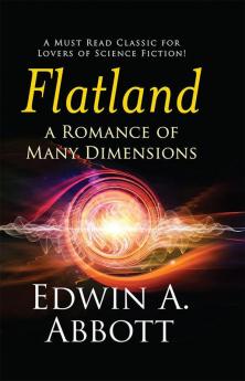 Flatland: A Romance of Many Dimensions
