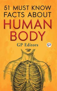 51 Must Know Facts About Human Body