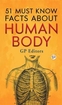 51 Must Know Facts About Human Body